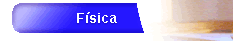 F&iacute;sica