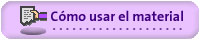 C&oacute;mo usar el material