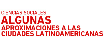 Algunas Aproximaciones A Las Ciudades Latinoamericanas